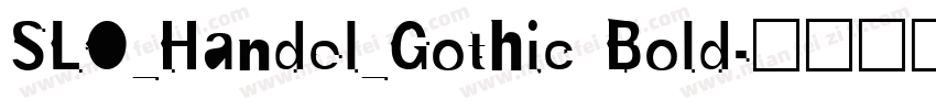 SLO_Handel_Gothic Bold字体转换